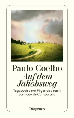 Diogenes Verlag AG Reiseberichte*Auf dem Jakobsweg