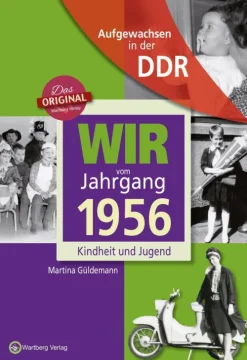 Wartberg Verlag Nach Zielgruppen|Geburtstag*Aufgewachsen in der DDR - Wir vom Jahrgang 1956 - Kindheit und Jugend