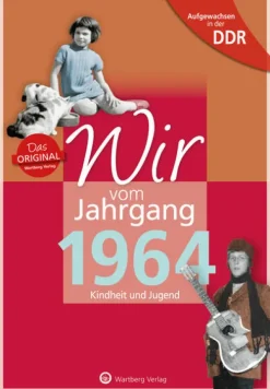 Wartberg Verlag Geburtstag*Aufgewachsen in der DDR - Wir vom Jahrgang 1964 - Kindheit und Jugend