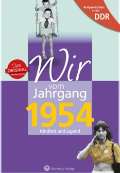 Aufgewachsen in der DDR - Wir vom Jahrgang 1954 - Kindheit und Jugend*Wartberg Verlag Online