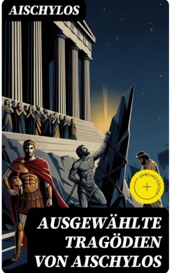 DigiCat Gedichte & Drama*Ausgewählte Tragödien von Aischylos