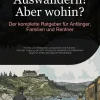 Saage Media GmbH - Deutschland Reiseführer*Auswandern! Aber wohin? : Der komplette Ratgeber für Anfänger, Familien und Rentner