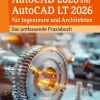 MITP Verlags GmbH Ingenieurwissenschaft-AutoCAD 2026 und AutoCAD LT 2026 für Ingenieure und Architekten