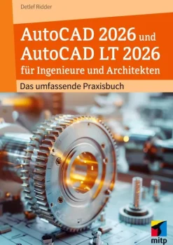 MITP Verlags GmbH Ingenieurwissenschaft-AutoCAD 2026 und AutoCAD LT 2026 für Ingenieure und Architekten