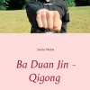 Ba Duan Jin - Qigong*BoD - Books on Demand Best