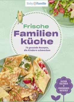 Baby und Familie: Frische Familienküche*Wort & Bild GmbH Online