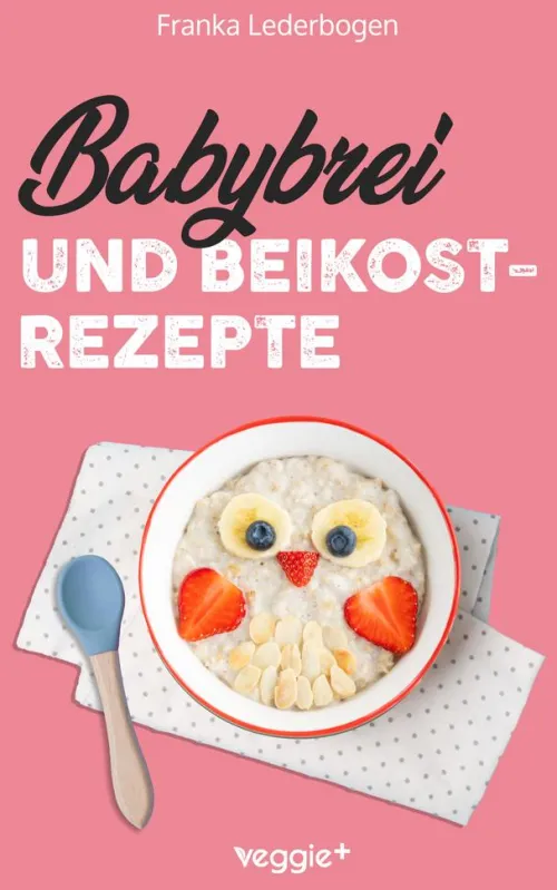 Studienscheiss Eltern & Kind*Babybrei und Beikostrezepte