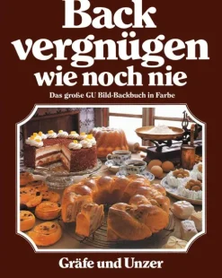 Graefe und Unzer Verlag Backen*Backvergnügen wie noch nie
