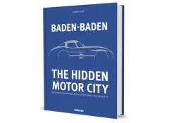teNeues Verlag GmbH Automobile-Baden-Baden: The Hidden Motor City