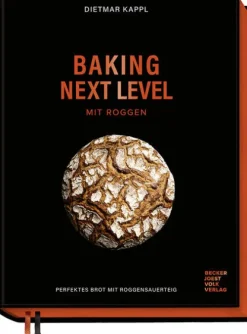 Becker Joest Volk Verlag Star-Köche|Backen*Baking next level mit Roggen