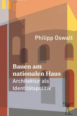 Berenberg Verlag GmbH Kunst & Architektur*Bauen am nationalen Haus
