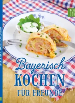 Die Hauswirtschafterei Kochbücher Nach Ländern-Bayerisch kochen für Freunde
