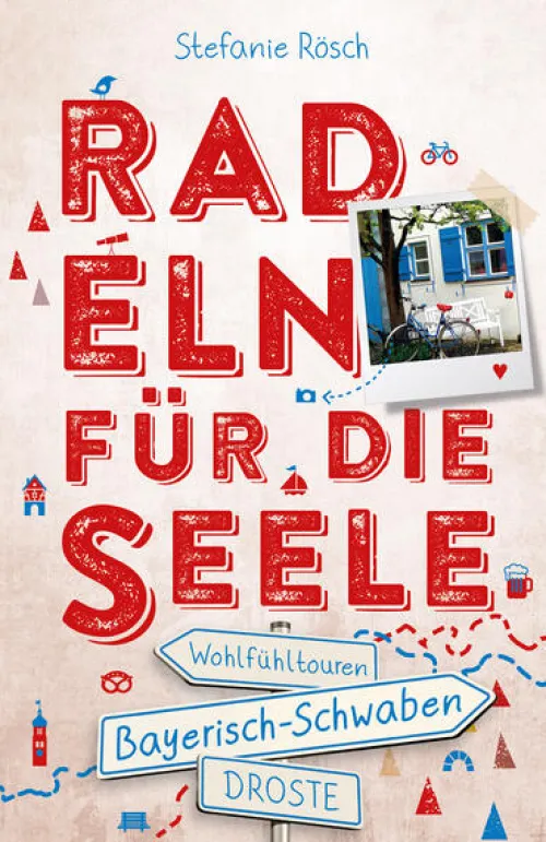 Droste Verlag Radreisen & Radtouren*Bayerisch-Schwaben. Radeln für die Seele