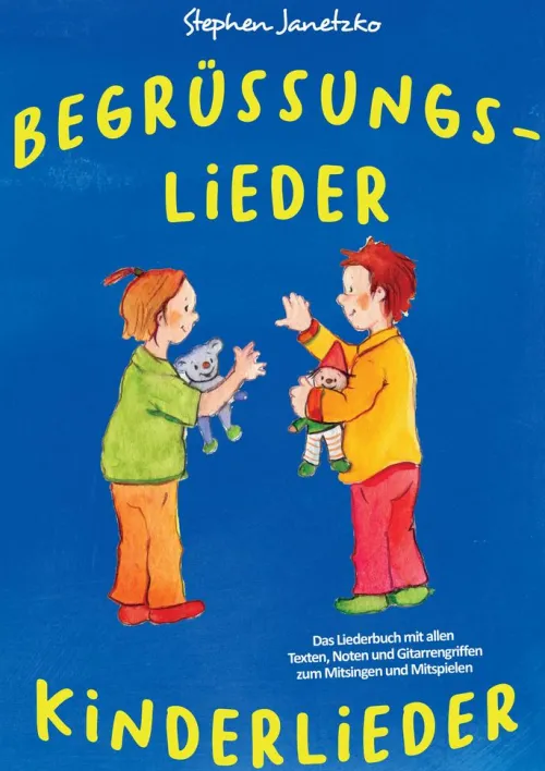 Begrüßungslieder Kinderlieder*Verlag Stephen Janetzko Best
