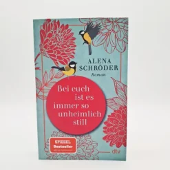 dtv Verlagsgesellschaft Familiensagas*Bei euch ist es immer so unheimlich still