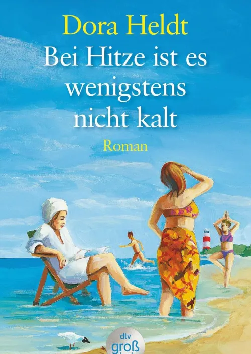 dtv Verlagsgesellschaft Großdruck*Bei Hitze ist es wenigstens nicht kalt