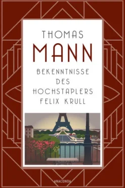 Anaconda Verlag Tagebücher*Bekenntnisse des Hochstaplers Felix Krull
