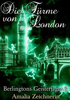 via tolino media Steampunk-Berlingtons Geisterjäger 3 - Die Türme von London