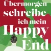 FISCHER Taschenbuch Humor-Übermorgen schreibe ich mein Happy End