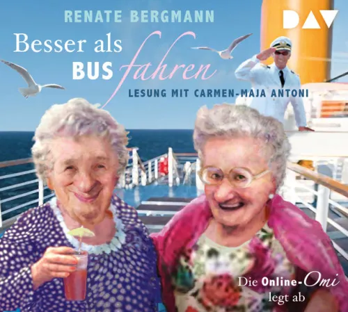 Besser als Bus fahren. Die Online-Omi legt ab*Der Audio Verlag GmbH
