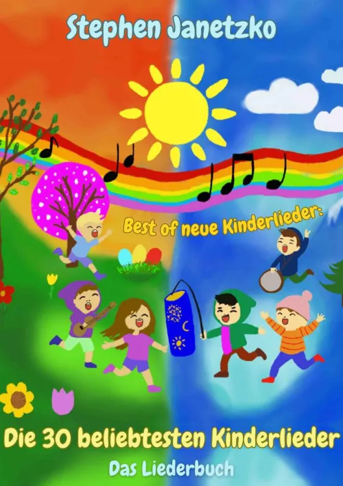 Verlag Stephen Janetzko Reime & Lieder*Best of neue Kinderlieder - Die 30 beliebtesten Kinderlieder