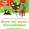 Bevor wir unsere Freundlichkeit vergessen*Knaur MensSana eBook New