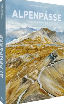 Frederking u. Thaler Wandern & Radfahren|Bildbände*Bildband Alpen - Alpenpässe