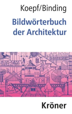 Kroener Alfred GmbH + Co. Kunst & Architektur|Architektur*Bildwörterbuch der Architektur