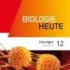 Westermann Schulbuch Nach Fächern·Biologie*Biologie heute SII 12. Lösungen. Ausgabe Bayern