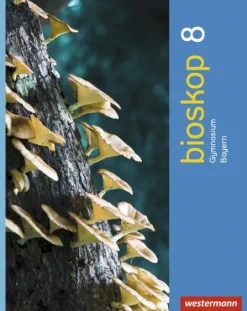 Westermann Schulbuch Nach Bundesländern·Bayern|Nach Fächern·Biologie*bioskop SI 8. Schulbuch. Bayern