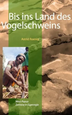 BoD - Books on Demand Reiseberichte*Bis ins Land des Vogelschweins