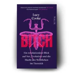 Piper Verlag GmbH Sachbücher|Business & Karriere*Bitch - Ein revolutionärer Blick auf Sex, Evolution und die Macht des Weiblichen im Tierreich