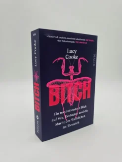 Piper Verlag GmbH Sachbücher|Business & Karriere*Bitch - Ein revolutionärer Blick auf Sex, Evolution und die Macht des Weiblichen im Tierreich