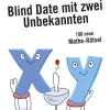 Kiepenheuer & Witsch GmbH Mathematik*Blind Date mit zwei Unbekannten