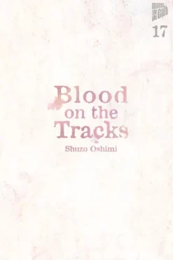 Blood on the Tracks 17*Manga Cult Outlet