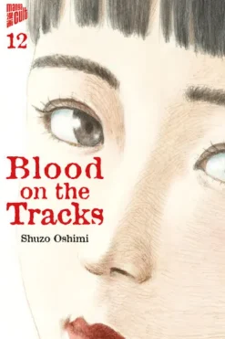 Blood on the Tracks 12*Manga Cult Online
