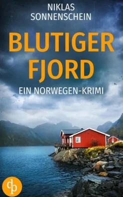 dp DIGITAL PUBLISHERS GmbH Politthriller*Blutiger Fjord | Ein packender Norwegen-Krimi über Intrigen und Familiengeheimnisse