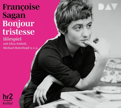 Bonjour tristesse*Der Audio Verlag GmbH New