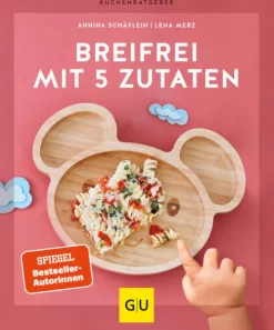 Graefe und Unzer Verlag Für Babys Und Kinder*Breifrei mit 5 Zutaten