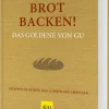 Graefe und Unzer Verlag Schnelle Küche*Brot backen! Das Goldene von GU