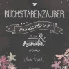 FISCHER Taschenbuch Kalligraphie & Handlettering-Buchstabenzauber - Handlettering: Zum Schreiben und Ausmalen