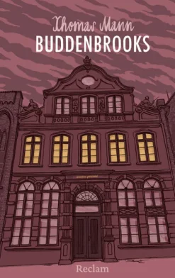 Reclam Philipp Jun. Klassiker*Buddenbrooks. Verfall einer Familie