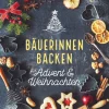 Stocker Leopold Verlag Weihnachten Kochen & Backen-Bäuerinnen backen für Advent & Weihnachten
