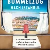 Mairdumont GmbH & Co. KG Reiseberichte-Bummelzug nach Istanbul