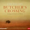 Butcher's Crossing, 7 Audio-CD*Der Audio Verlag, DAV New
