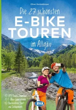 BVA Bielefelder Verlag Radreisen & Radtouren-BVA Die 27 schönsten E-Bike Touren im Allgäu