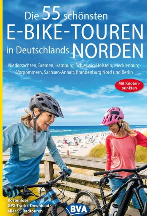 BVA Die 55 schönsten E-Bike-Touren in Deutschlands Norden mit Knotenpunkten*BVA Bielefelder Verlag Sale