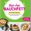 falkemedia GmbH Thermomix®|Schnelle Küche*Bye-bye Bauchfett - Das 30-Tage-Programm