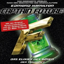Raute Media Hörspiele·Science Fiction*Captain Future - Der Triumph: Das Elixier des Bösen, 1 Audio-CD