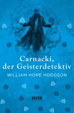 Festa Verlag Klassische Horrorgeschichten*Carnacki, der Geisterdetektiv
